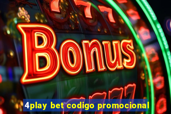 4play bet codigo promocional